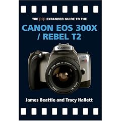The Pip Expanded Guide to the Canon EOS 300x/Rebel T2
