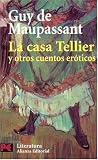 La casa Tellier y otros cuentos eroticos (COLECCION LITERATURA) Maupassant, Guy de