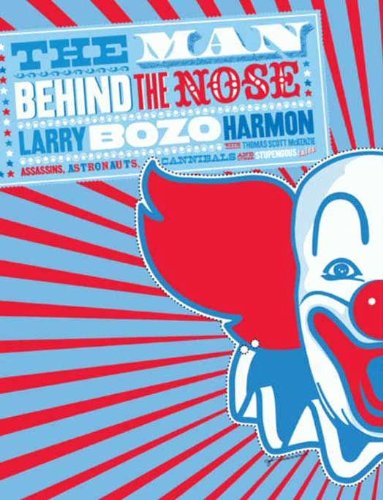 The Man Behind the Nose: Assassins, Astronauts, Cannibals, and Other Stupendous Yarns