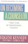 On Becoming A Counselor: A Basic Guide for NonProfessional Counselors (Counseling)