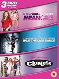 Mean Girls / Save The Last Dance / Clueless