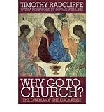 Why go to church? : the drama of the Eucharist