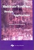 Multirate Systems: Design and Application