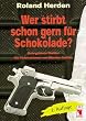 Wer stirbt schon gern f�r Schokolade?. Ruhrgebiets-Thriller. Mit Illustrationen von Monika Guthke