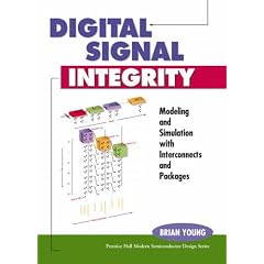 Digital Signal Integrity: Modeling and Simulation with Interconnects and Packages (Prentice Hall Modern Semiconductor Design)