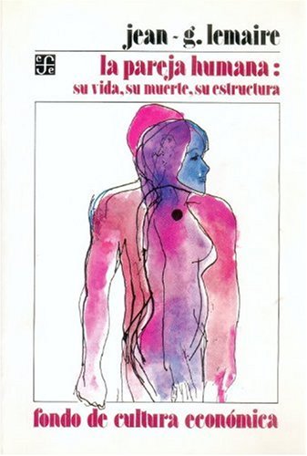 La pareja humana: su vida, su muerte: la estructuraci n de la pareja humana (Literatura) (Spanish Edition)