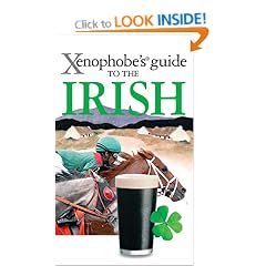 The Xenophobe's Guide to the Irish (Xenophobe's Guides)