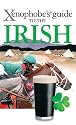 The Xenophobe's Guide to the Irish (Xenophobe's Guides)