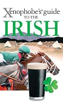 The Xenophobe's Guide to the Irish (Xenophobe's Guides)