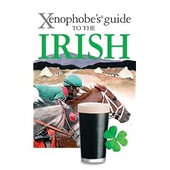 The Xenophobe's Guide to the Irish (Xenophobe's Guides)
