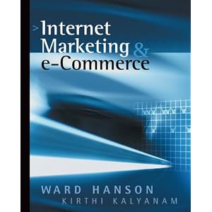 Internet Marketing and e-Commerce by Ward Hanson and Kirthi Kalyanam