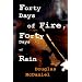 Forty Days of Fire, Forty Days of Rain