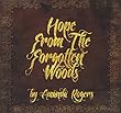 Hope From the Forgotten Woods by Rogers, Amanda (2012-09-18)【並行輸入品】