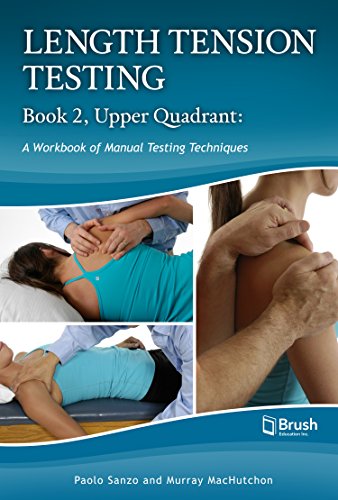 Length Tension Testing Book 2, Upper Quadrant: A Workbook of Manual Therapy Techniques (Length Tension Testing, Book 2)