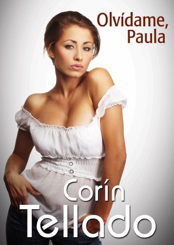 Olvídame, Paula (Spanish Edition)