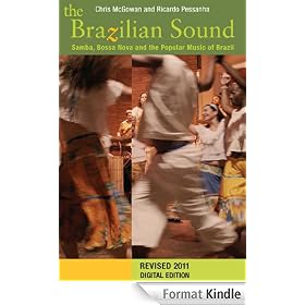 The Brazilian Sound: Samba, Bossa Nova and the Popular Music of Brazil