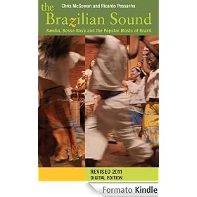 The Brazilian Sound: Samba, Bossa Nova and the Popular Music of Brazil