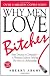 Why Men Love Bitches