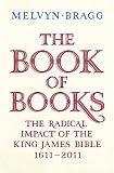 The book of books : the radical impact of the King James Bible, 1611-2011