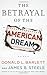 The Betrayal of the American Dream
