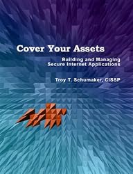 Cover Your Assets: Building and Managing Secure Internet Applications