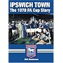 Ipswich Town: The FA Cup Story