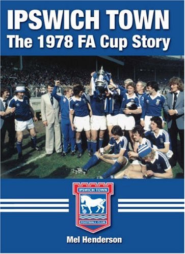 Ipswich Town: The FA Cup Story