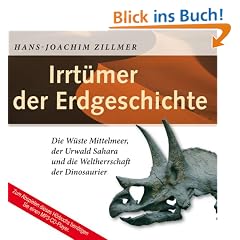 Irrt�mer der Erdgeschichte: Die W�ste Mittelmeer, der Urwald Sahara und die Weltherrschaft der Dinosaurier (1 MP3 CD)