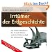 Irrt�mer der Erdgeschichte: Die W�ste Mittelmeer, der Urwald Sahara und die Weltherrschaft der Dinosaurier (1 MP3 CD)