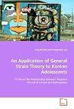 An Application of General Strain Theory to Korean  Adolescents: A Test of the Relationship between Negative Stimuli  at School and Delinquency