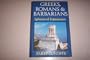 GREEKS ROMANS & BARBARIANS CL