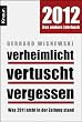 Verheimlicht - vertuscht - vergessen: Was 2011 nicht in der Zeitung stand