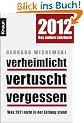 Verheimlicht - vertuscht - vergessen: Was 2011 nicht in der Zeitung stand