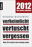 Produkt-Bild: Verheimlicht - vertuscht - vergessen: Was 2011 nicht in der Zeitung stand