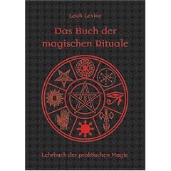 Das Buch der magischen Rituale - Lehrbuch der praktischen Magie