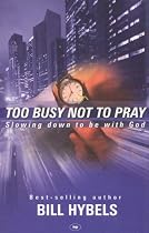 Too Busy Not to Pray