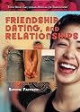 Friendship, Dating, and Relationships (Teens: Being Gay, Lesbian, Bisexual, or Transgender)