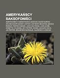 Ameryka Scy Saksofoni CI: Ameryka Scy Saksofoni CI Jazzowi, David Murray, Archie Shepp, Benny Carter, Anthony Braxton, Maceo Parker