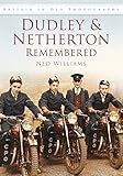Dudley & Netherton remembered