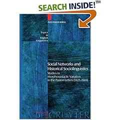 Social Networks And Historical Sociolinguistics: Studies In Morphosyntactic Variation In The Paston Letters (1421-1503) (Topics in English Linguistics)