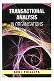 Transactional analysis in organisations