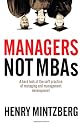 Managers Not MBAs: A Hard Look at the Soft Practice of Managing and Management Development