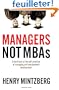 Managers Not MBAs: A Hard Look At The Soft Practice Of Managing And Management Development