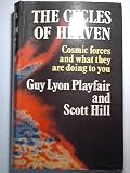 The cycles of heaven : cosmic forces and what they are doing to you