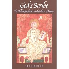 God's Scribe: The Historiographical Art of Galbert of Bruges