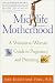 Midlife Motherhood: A Woman-to-Woman Guide to Pregnancy and Parenting
