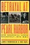BETRAYAL AT PEARL HARBOR: How Churchill Lured Roosevelt into World War II