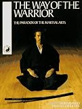 The Way of the Warrior: The Paradox of the Martial Arts