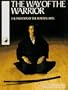 The Way of the Warrior: The Paradox of the Martial Arts