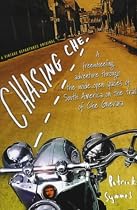 Chasing Che: A Motorcycle Journey in Search of the Guevara Legend